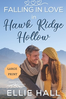 Falling in Love in Hawk Ridge Hollow: Sweet Small Town Happily Ever After by Ellie Hall