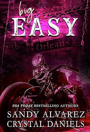 Big Easy by Sandy Alvarez, Crystal Daniels