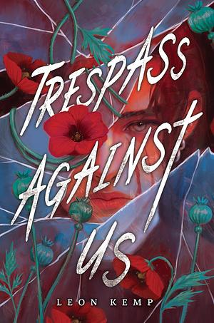 Trespass Against Us by Leon Kemp