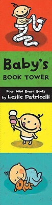 Baby's Book Tower: Four Mini Board Books by Leslie Patricelli