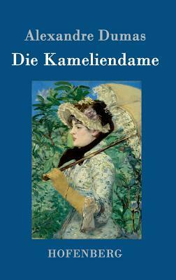 Die Kameliendame by Alexandre Dumas