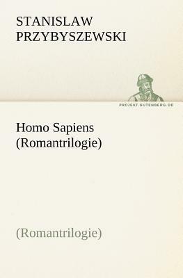 Homo Sapiens (Romantrilogie) by Stanislaw Przybyszewski