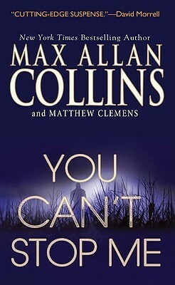 You Can't Stop Me by Matthew Clemens, Max Allan Collins