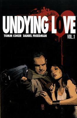 Undying Love by Daniel Freedman, Tomm Coker
