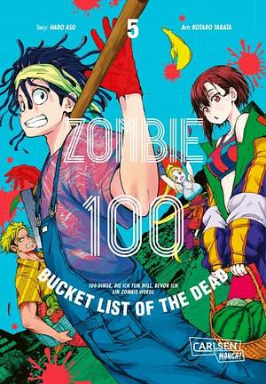 Zombie 100 – Bucket List of the Dead, Band 05 by Haro Aso, Kōtarō Takata