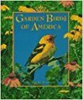 Garden Birds of America by George H. Harrison