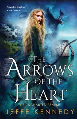 The Arrows of the Heart by Jeffe Kennedy