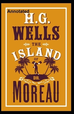 The Island of Dr. Moreau Annotated by H.G. Wells