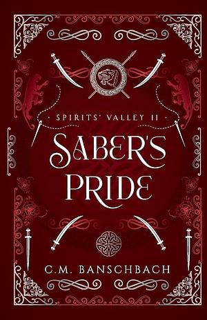 Saber's Pride by C.M. Banschbach