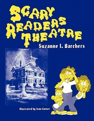 Scary Readers Theatre by Suzanne I. Barchers