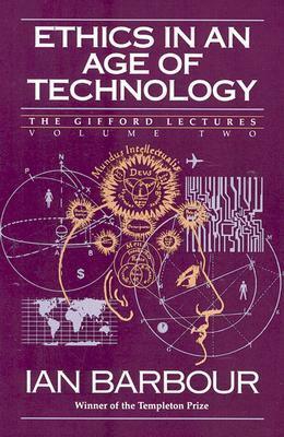 Ethics in an Age of Technology: Gifford Lectures, Volume Two by Ian G. Barbour
