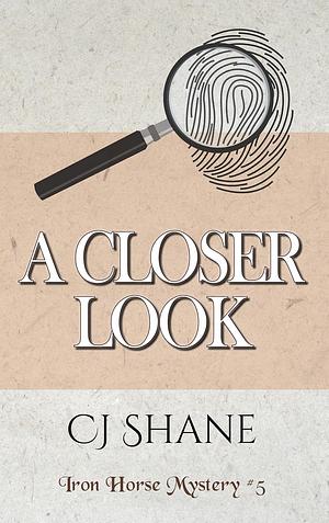 A Closer Look by C. J. Shane