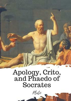 Apology, Crito, and Phaedo of Socrates by Plato