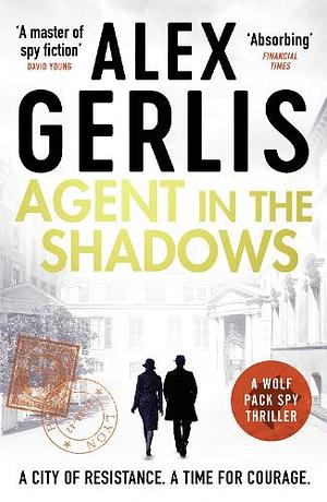 Agent in the Shadows by Alex Gerlis