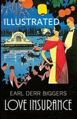 Love Insurance Illustrated by Earl Derr Biggers