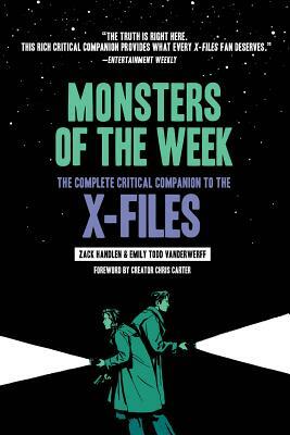 Monsters of the Week: The Complete Critical Companion to the X-Files by Zack Handlen, Todd Vanderwerff