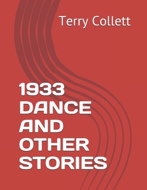 1933 Dance and Other Stories by Terry Collett