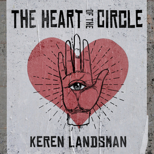 The Heart of the Circle by Keren Landsman