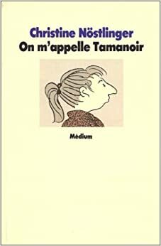 On m'appelle Tamanoir by Christine Nöstlinger, Geneviève Granier