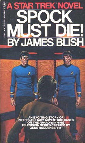 Spock Must Die! by James Blish