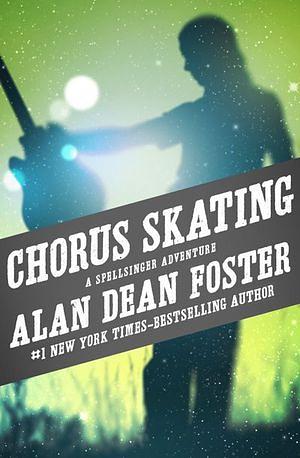 Chorus Skating by Alan Dean Foster