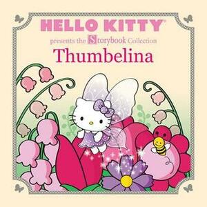 Hello Kitty Presents the Storybook Collection: Thumbelina by Sanrio