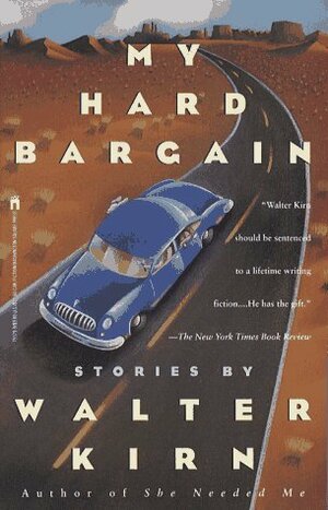 My Hard Bargain by Walter Kirn, Maryanne Sacco