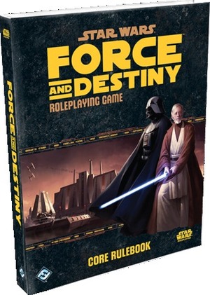 Star Wars: Force and Destiny Roleplaying Game Core Rulebook by Michael Gernes, Monte Lin, Keith Ryan Kappel, Daniel Lovat Clark, Max Brooke, John Dunn, Andrew Fischer