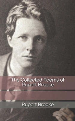 The Collected Poems of Rupert Brooke by Rupert Brooke