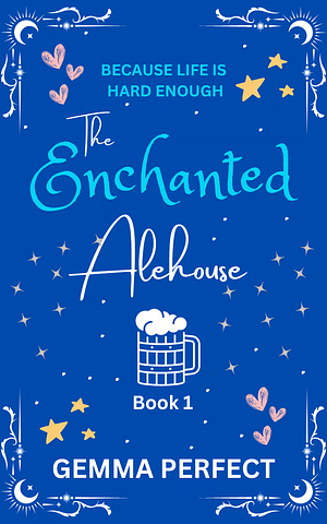 The Enchanted Alehouse by Gemma Perfect