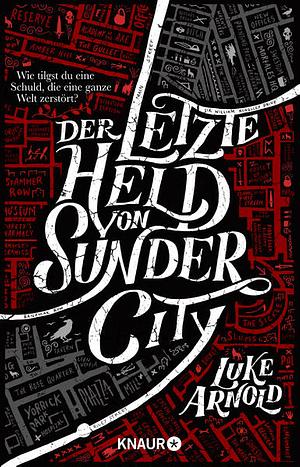 Der letzte Held von Sunder City by Luke Arnold