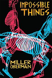 Impossible Things by Miller Oberman