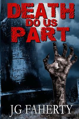 Death Do Us Part by Jg Faherty