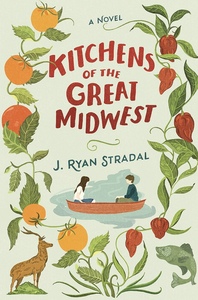 Kitchens of the Great Midwest by J. Ryan Stradal