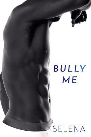 Bully Me by Selena