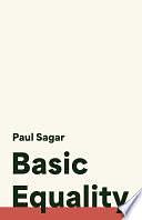 Basic Equality by Paul Sagar