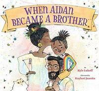 When Aidan Became A Brother by Kyle Lukoff