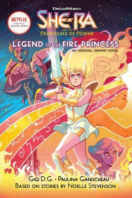 The Legend of the Fire Princess (She-Ra Graphic Novel #1), Volume 1 by Gigi D.G.