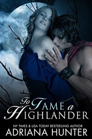 To Tame a Highlander by Adriana Hunter