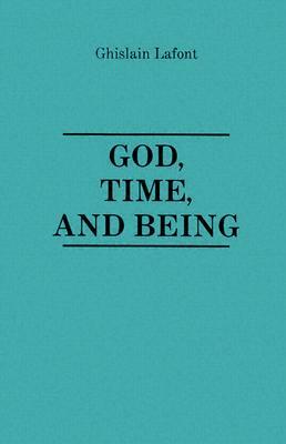 God, Time and Being by Ghislain LaFont