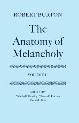 The Anatomy of Melancholy: Volume II: Text by Robert Burton