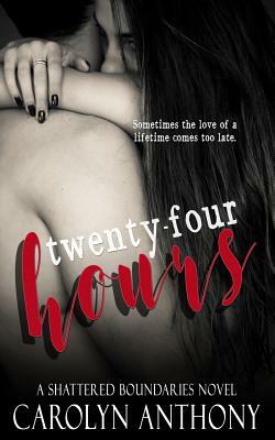 Twenty-Four Hours by Carolyn Anthony