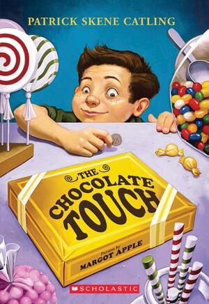 The Chocolate Touch by Margot Apple, Patrick Skene Catling, Margo Apple