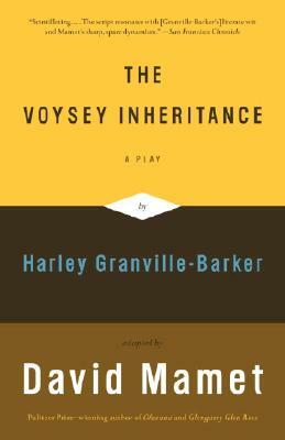 The Voysey Inheritance: A Play by David Mamet