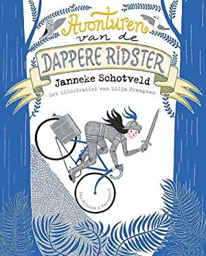 Avonturen van de dappere ridster by Milja Praagman, Janneke Schotveld