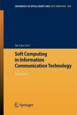 Soft Computing in Information Communication Technology: Volume 2 by 