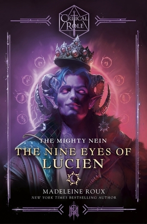 Critical Role: The Mighty Nein — The Nine Eyes of Lucien by Madeleine Roux