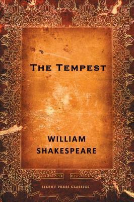 The Tempest: A Comedy by William Shakespeare, William Shakespeare