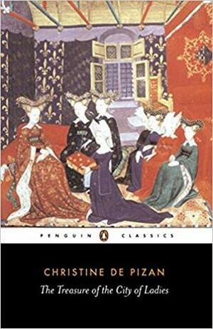 The Treasure of the City of Ladies by Christine de Pizan, Sarah Lawson