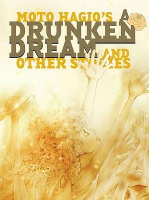 A Drunken Dream and Other Stories by Moto Hagio